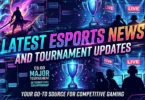 latest esports news and tournament updates