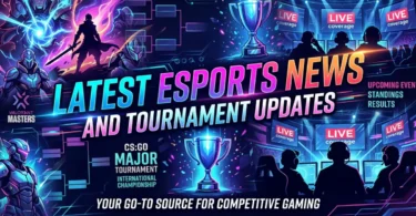 latest esports news and tournament updates